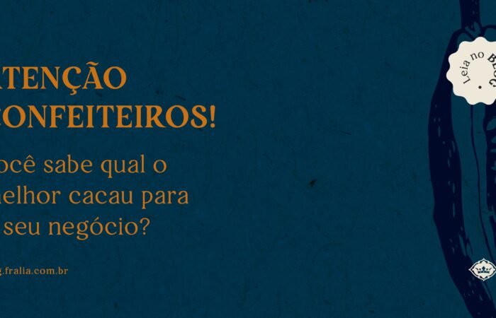 FRA_2110 Blog - Qual o melhor cacau para a confeitaria3