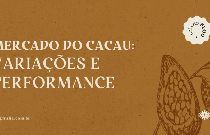 FRA_0901_ Mercado do Cacau_variações e performance_blog